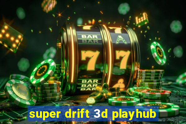 super drift 3d playhub